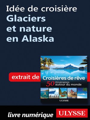 cover image of Idée de croisière--Glaciers et nature en Alaska